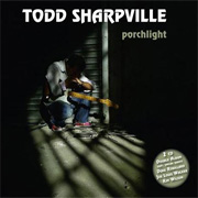 Todd Sharpville: Porchlight