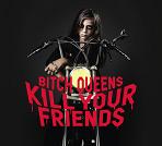 Bitch Queens: Kill Your Friends