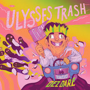 Dez Dare: Ulysses Trash