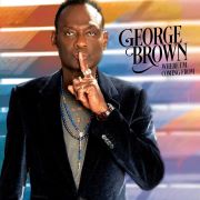 Review: George Brown - Where I’m Coming From