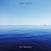 Andy Nixon: The Waterline