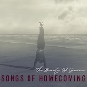 The Beauty Of Gemina: Songs Of Homecoming