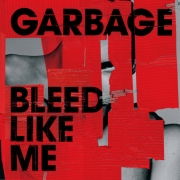 Garbage: Bleed Like Me (Re-Release)
