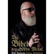 Rob Halford: Die Bibel des Heavy Metal - Rob Halfords heilige Schriften