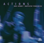 Don Cherry & Krzysztof Penderecki: Actions (1977) – 2024  Remaster