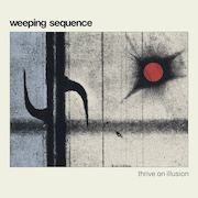 Weeping Sequence: Thrive on Illusion