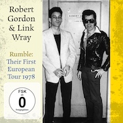 Robert Gordon & Link Wray: Rumble: Their First European Tour 1978